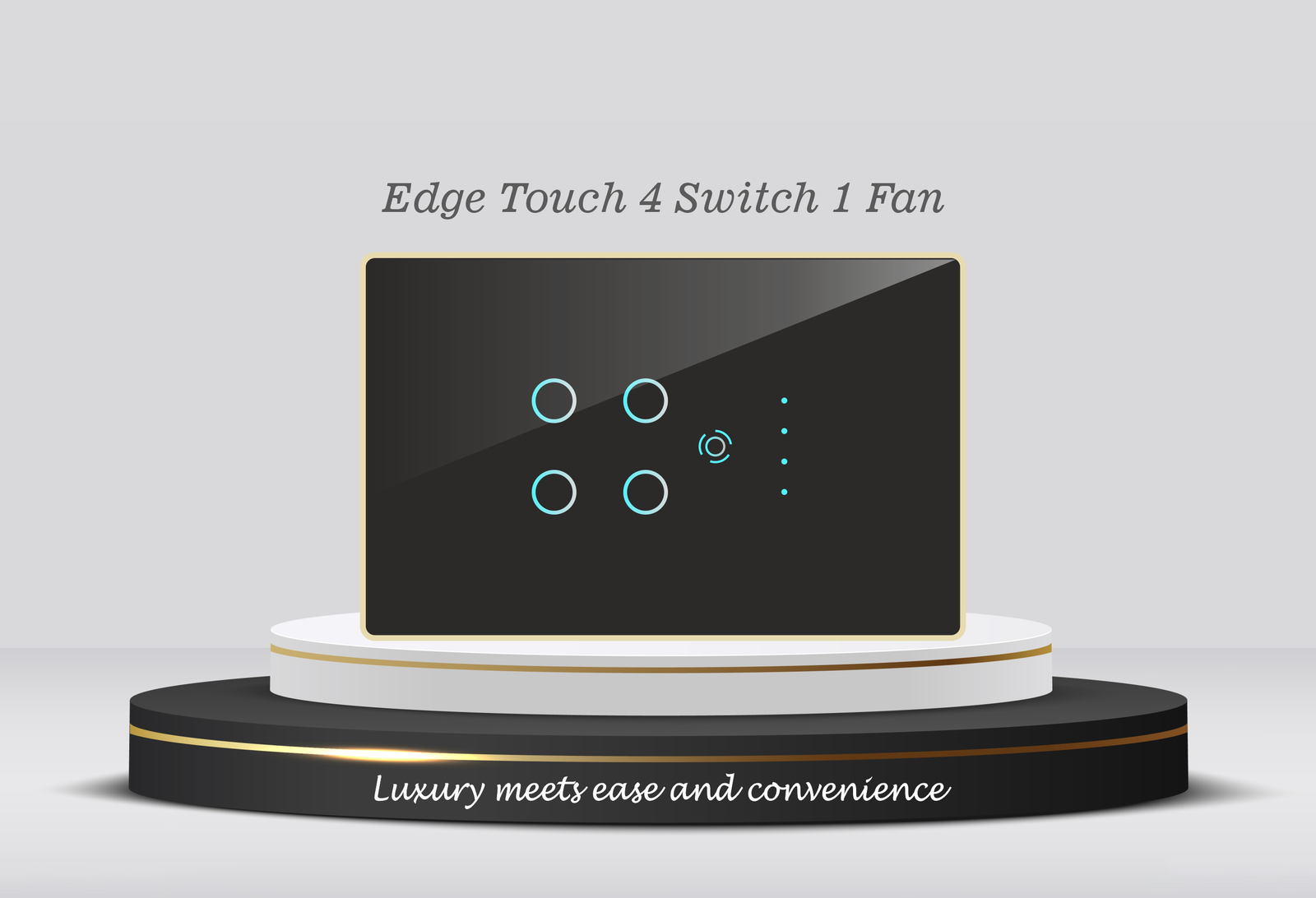 Edge Touch 4 Switch 1 Fan regulator
